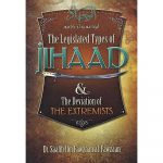The Legislated Types of Jihaad & Deviation of the Extremists by Salih Al-Fawzan (Troid Publications)