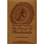 The Prophet Muhammad (PBUH) The Best of All Husbands (IIPH)