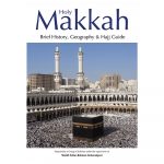 Holy Makkah Brief History Geography & Hajj Guide (Darussalam)