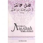 The Excellence of Aaishah The Mother of the Believers