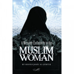 A Message Exclusively to the Muslim Woman (Authenthic Statements)