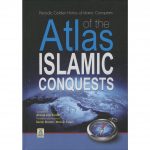 Atlas of the Islamic Conquests (Darussalam)