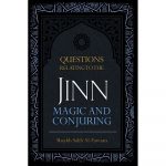 Questions relating to the Jinn magic and conjuring (Authenthic Statements)