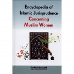 Encyclopedia of Islamic Jurisprudence Concerning Muslim Women 3 Volume Set (Darussalam)