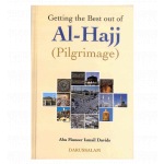 Getting the Best out of Al-Hajj (Pilgrimage) (Hardcover) (Darussalam)