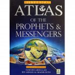 Historical Atlas of The Prophets & Messengers (Darussalam)