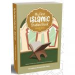 My First Islamic Studies Book Junior Level (Markaz Muaadh)