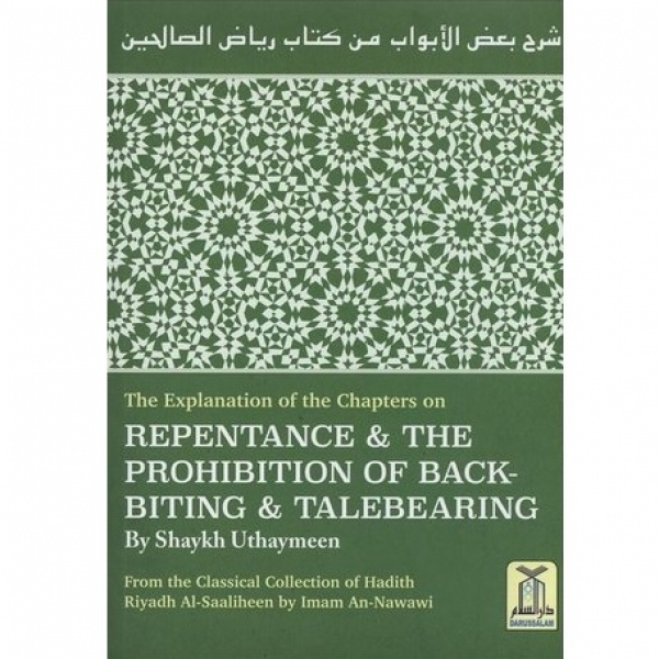 The Explanation Of The Chapters On Repentance And The Prohibition Of Backbiting And Talebearing