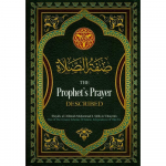 The Prophet’s Prayer Described by Salih Al-Uthaimeen (Hikmah Publications)