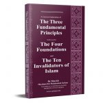 Three Fundamental Principle  Four Foundation Ten invalidators of Islam (Darussalam UK)