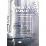 UMDAT AL FIQH EXPLAINED A Commentary on ibn Qudamah's The Reliable Manual of Fiqh 2 volume set