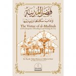 The Virtue of al-Madīnah and the Etiquettes of Residing in and Visiting the City
