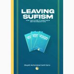 Leaving Sufism How I Was Guided To Monotheism And The Straight Path (Authenthic Statements)