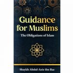 Guidance for Muslims: The Obligations of Islam
