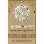 Questions & Answers Regarding the Most Important Affairs