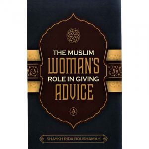 The Muslim Woman’s Role In Giving Advice (Authentic Statement)