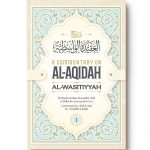 A Commentary On Al-Aqidah Al-Wasitiyyah – Volume 1 (Softcover)