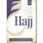 Concise Etiquettes And Rulings Concerning Ḥajj