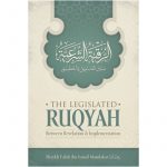 The Legislated Ruqyah Between Revelation &