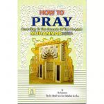 How to Pray according to the Sunnah of the Prophet Muhammad