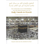 Het onderzoek en de verduidelijking van vele zaken die gaan over de Hadj, Umrah en Ziyarah in het licht van de Koran en de Sunnah.
