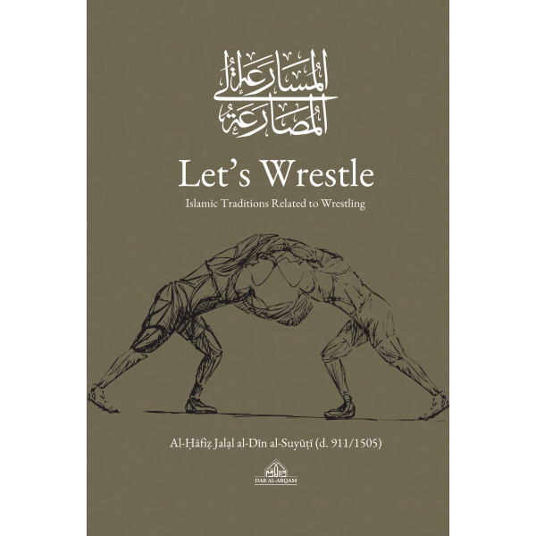 Let's Wrestle Islamic Traditions Related to Wrestling - Image 1