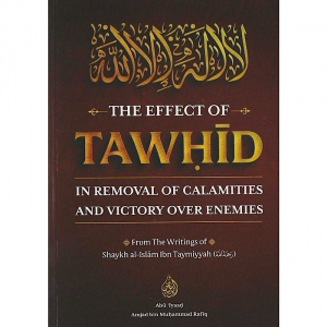 The effect of tawhid in removal of calamities and victory over enemies