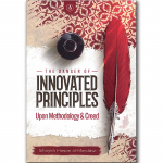 The Danger Of Innovated Principles Upon Methodology & Creed