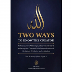 Two Ways To Know The Creator (Abu Iyaad)