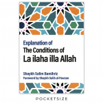 Explanation of The Conditions of La ilaha illa Allah (Markaz Us Sunnah Publications)