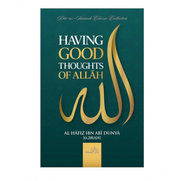 Having Good Thoughts of Allāh by Al-Hāfiẓ Ibn Abī Dunyā - Image 1