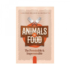 Animals As Food – The Permissible & Impermissible
 (Authentic Statements)