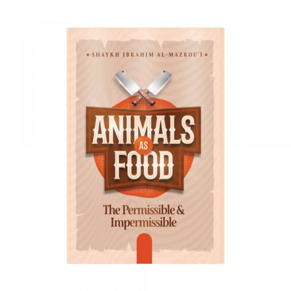 Animals As Food – The Permissible & Impermissible
 (Authentic Statements) - Image 1