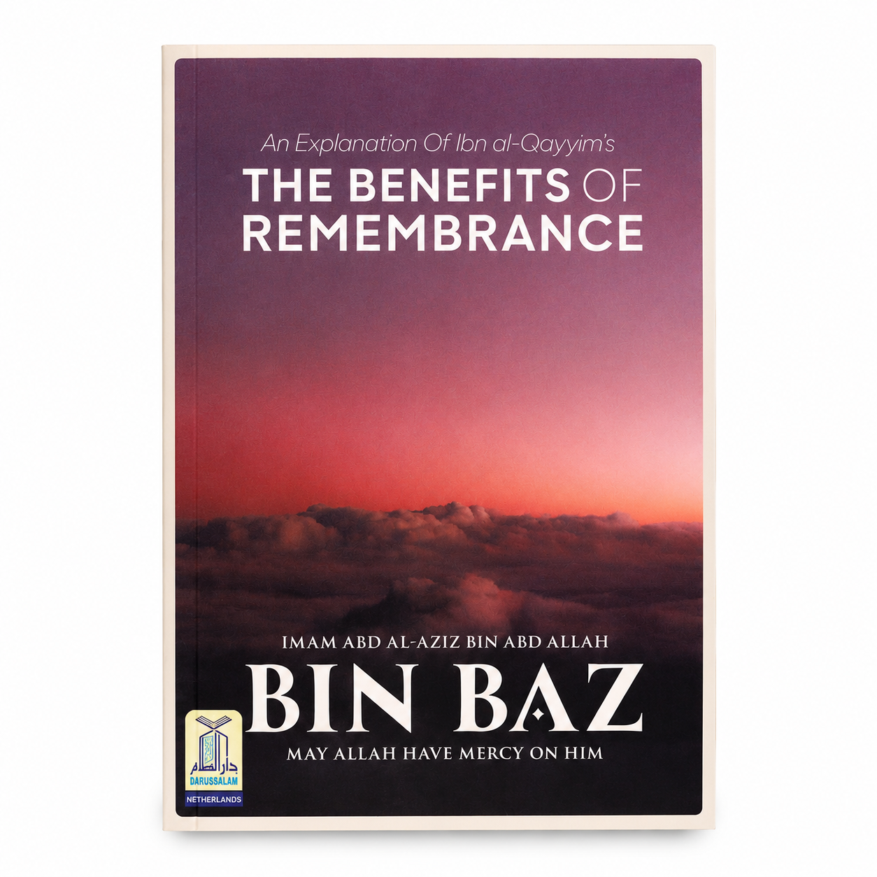 An Explanation Of Ibn Al Qayyims The Benefits Of Remembrance (Softcover) (Lumah Al Lughah Publishing)