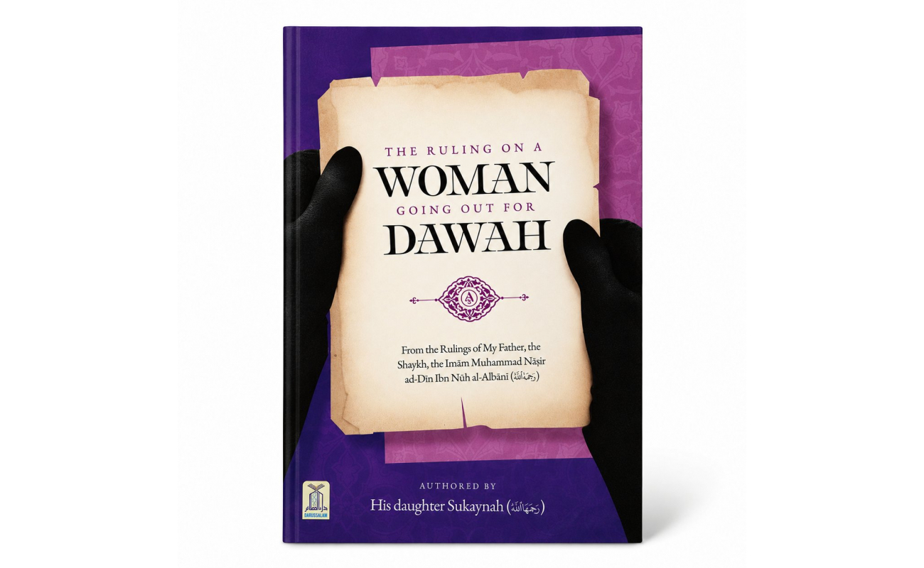 The Ruling On A Woman Going Out For Dawah Softcover (Authentic Statements)