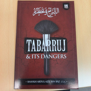 Tabbarruj And Its Dangers (Shaykh Abdul Aziz Bin Baz)